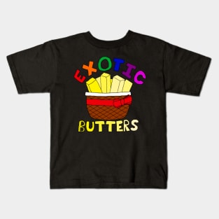 Exotic Butters Kids T-Shirt